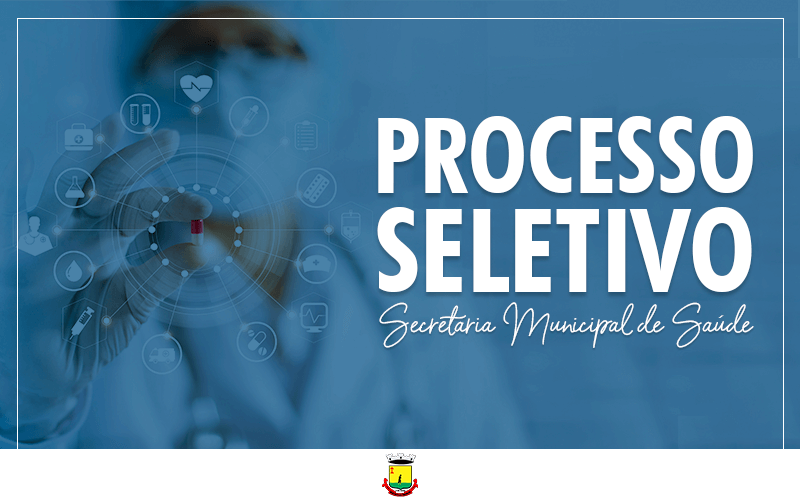 SECRETARIA DE SAÚDE REALIZA PROCESSO SELETIVO PARA PREENCHIMENTO DE SEIS VAGAS